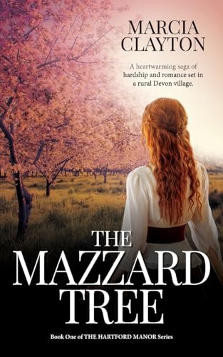 The Mazzard Tree: A heartwarming saga of hardship and romance set in a rural Devon village. (Hartford Manor)