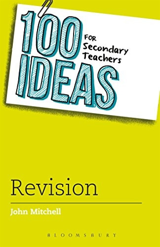 100 Ideas for Secondary Teachers: Revision (100 Ideas for Teachers)