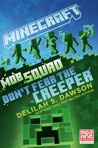 Minecraft: Mob Squad: Don't Fear the Creeper: An Official Minecraft Novel (Minecraft)