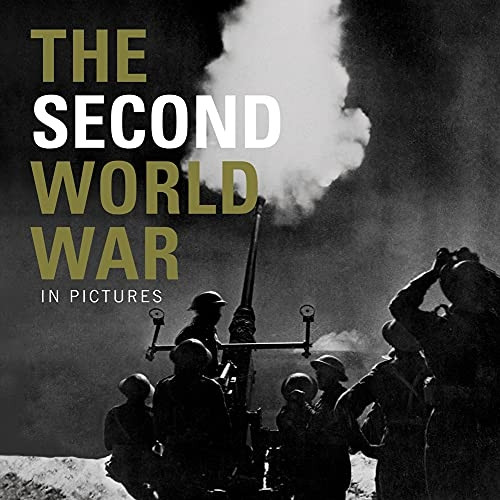 Second World War, The (In Pictures)