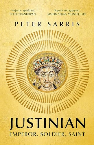 Justinian: Emperor, Soldier, Saint
