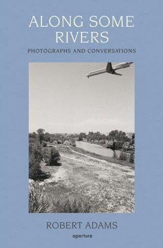 Along Some Rivers: Photographs and Conversations