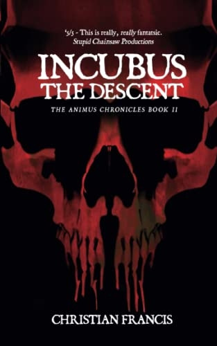 Incubus: The Descent (The Animus Chronicles)