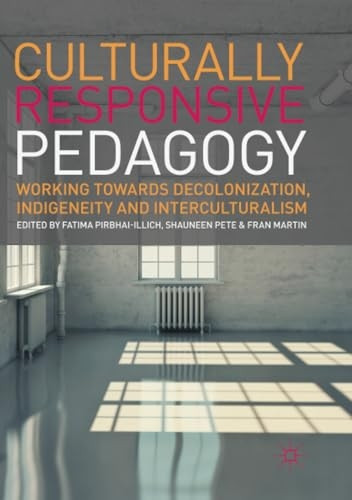 Culturally Responsive  - Pedagogy: Working Towards  - Decolonization, Indigeneity  - and Interculturalism