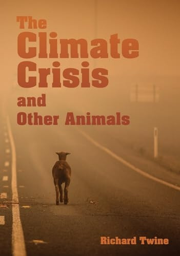 The Climate Crisis and Other Animals (hardback)