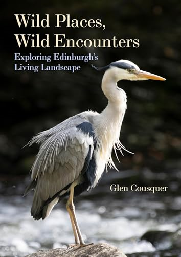 Wild Places, Wild Encounters: Exploring Edinburgh's Living Landscapes