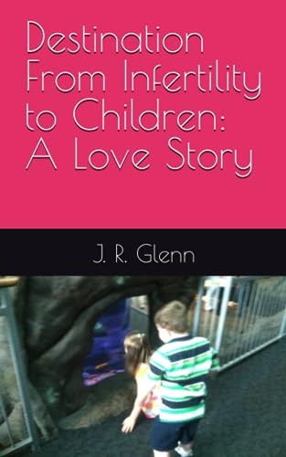 Destination From Infertility to Children: A Love Story
