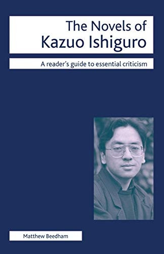 The Novels of Kazuo Ishiguro (Readers&quote; Guides to Essential Criticism)