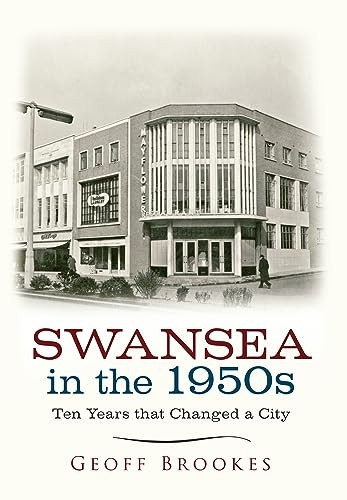 Swansea in the 1950s: Ten Years that Changed a City