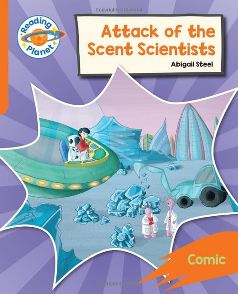 Reading Planet: Rocket Phonics - Target Practice - Attack of the Scent Scientists - Orange (Reading Planet: Rocket Phonics programme)