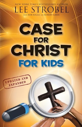Case for Christ for Kids Updated and Expanded
