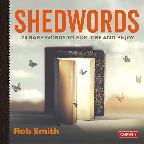 Shedwords 100 words to explore: 100 rare words to explore and enjoy (Corwin Ltd)