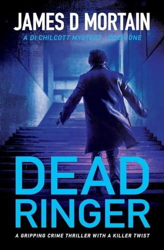 Dead Ringer: A gripping crime thriller with a killer twist (DI Chilcott)