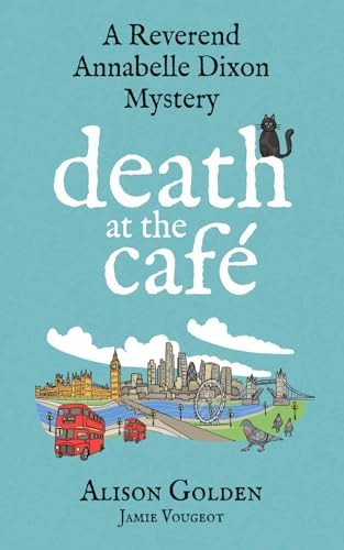 Death at the Cafe: A  - Reverend Annabelle Dixon  - Cozy Mystery