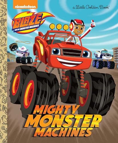Mighty Monster Machines (Blaze and the Monster Machines) (Little Golden Book)