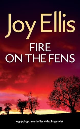 FIRE ON THE FENS a gripping crime thriller with a huge twist (Detective Nikki Galena Mysteries)