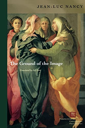 The Ground of the Image (Perspectives in Continental Philosophy)