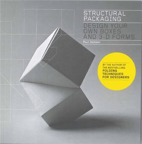 Structural Packaging: Design Your Own Boxes and 3-D Forms