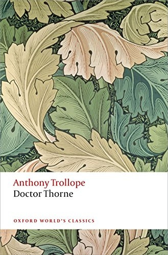 Doctor Thorne: The Chronicles of Barsetshire (Oxford World's Classics)