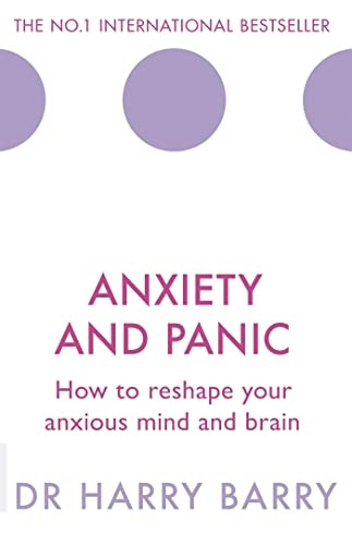 Anxiety and Panic: How to reshape your anxious mind and brain (The Flag Series)