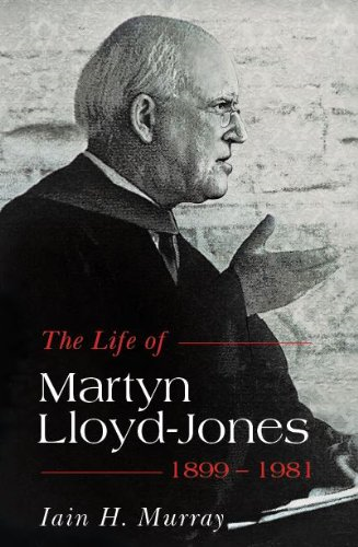 Life of Martyn Lloyd-Jones-1899-1981