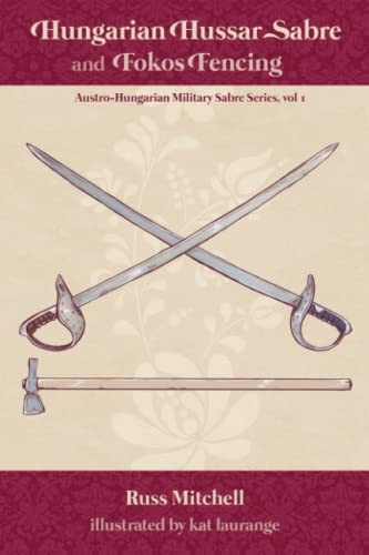 Hungarian Hussar Sabre and Fokos Fencing (Austro-Hungarian Military Sabre)