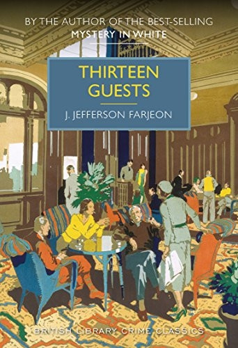 Thirteen Guests (British Library Crime Classics)