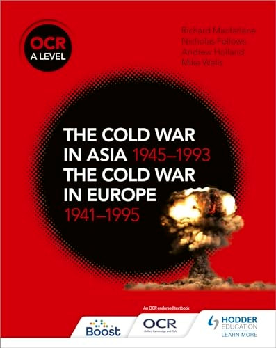 OCR A Level History: The Cold War in Asia 1945-1993 and the Cold War in Europe 1941-95