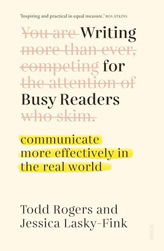 Writing for Busy Readers: communicate more effectively in the real world