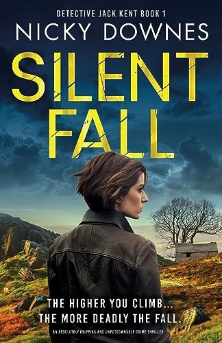 Silent Fall: An absolutely gripping and unputdownable crime thriller (Detective Jack Kent)