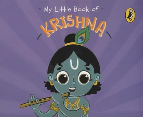 My Little Book of Krishna: Illustrated board books on Hindu mythology, Indian gods & goddesses for kids age 3+; A Puffin Original. [Board book]