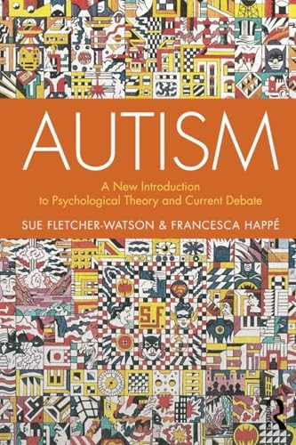 Autism: A New Introduction to Psychological Theory and Current Debate