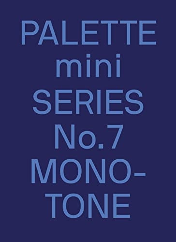 PALETTE mini 07: Monotone: New single-colour graphics (PALETTE)