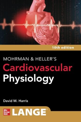 Lange Mohrman and Heller's Cardiovascular Physiology, 10th Edition