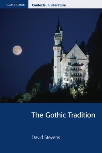 The Gothic Tradition (Cambridge Contexts in Literature)
