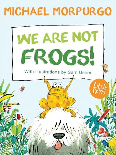We Are Not Frogs!: (Little Gems)