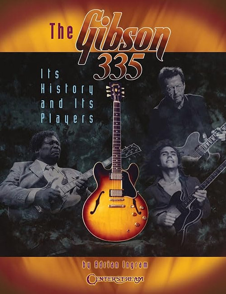 Gibson 335: Its History and Its Players