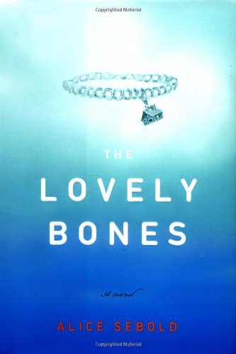 Lovely Bones: a Novel / Alice Sebold.