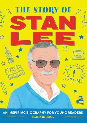 The Story of Stan Lee: A Biography Book for New Readers (The Story Of: A Biography Series for New Readers)
