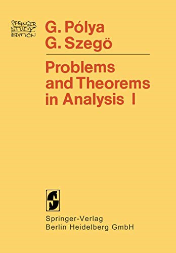 Problems and Theorems in  Analysis: Series * Integral  Calculus * Theory of  Functions (Springer Study  Edition)
