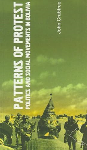 Patterns of Protest: Politics and Social Movements in Bolivia (LAB Short Books)