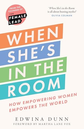 When She's in the Room: How Empowering Women Empowers the World