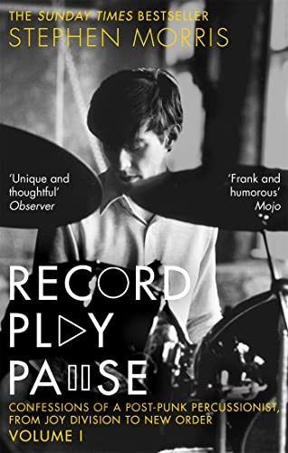 Record Play Pause: Confessions of a Post-Punk Percussionist: The Joy Division Years