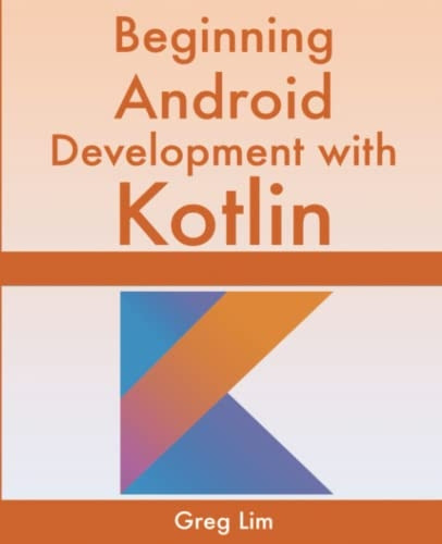 Beginning Android  - Development With Kotlin
