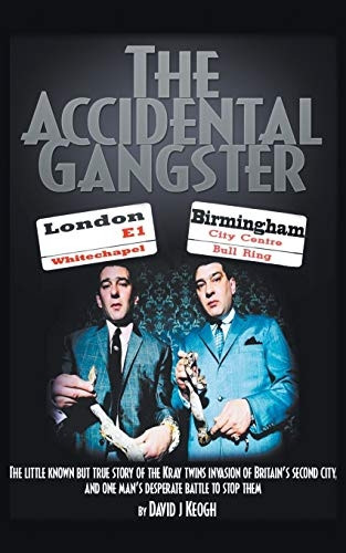 The Accidental Gangster: The Krays V the Fewtrells: Battle for Birmingham
