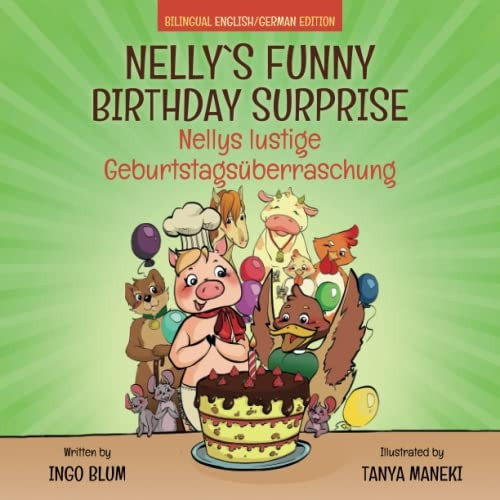 Nelly's Funny Birthday Surprise - Nellys lustige Geburtstagsuberraschung: English German Bilingual Children's Picture Book (Kids Learn German)