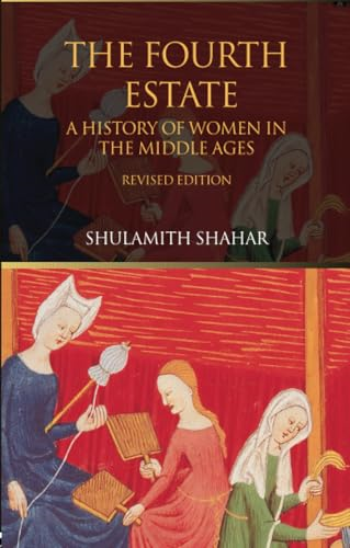 The Fourth Estate: A History of Women in the Middle Ages