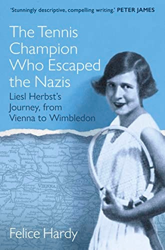 The Tennis Champion Who Escaped the Nazis: Liesl Herbst's Journey, from Vienna to Wimbledon