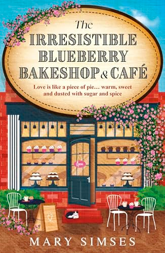 The Irresistible Blueberry  Bakeshop and Café: If you  love Gilmore Girls you'll  adore this small-town  romance