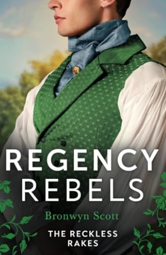Regency Rebels: The Reckless Rakes: Rake Most Likely to Rebel / Rake Most Likely to Thrill